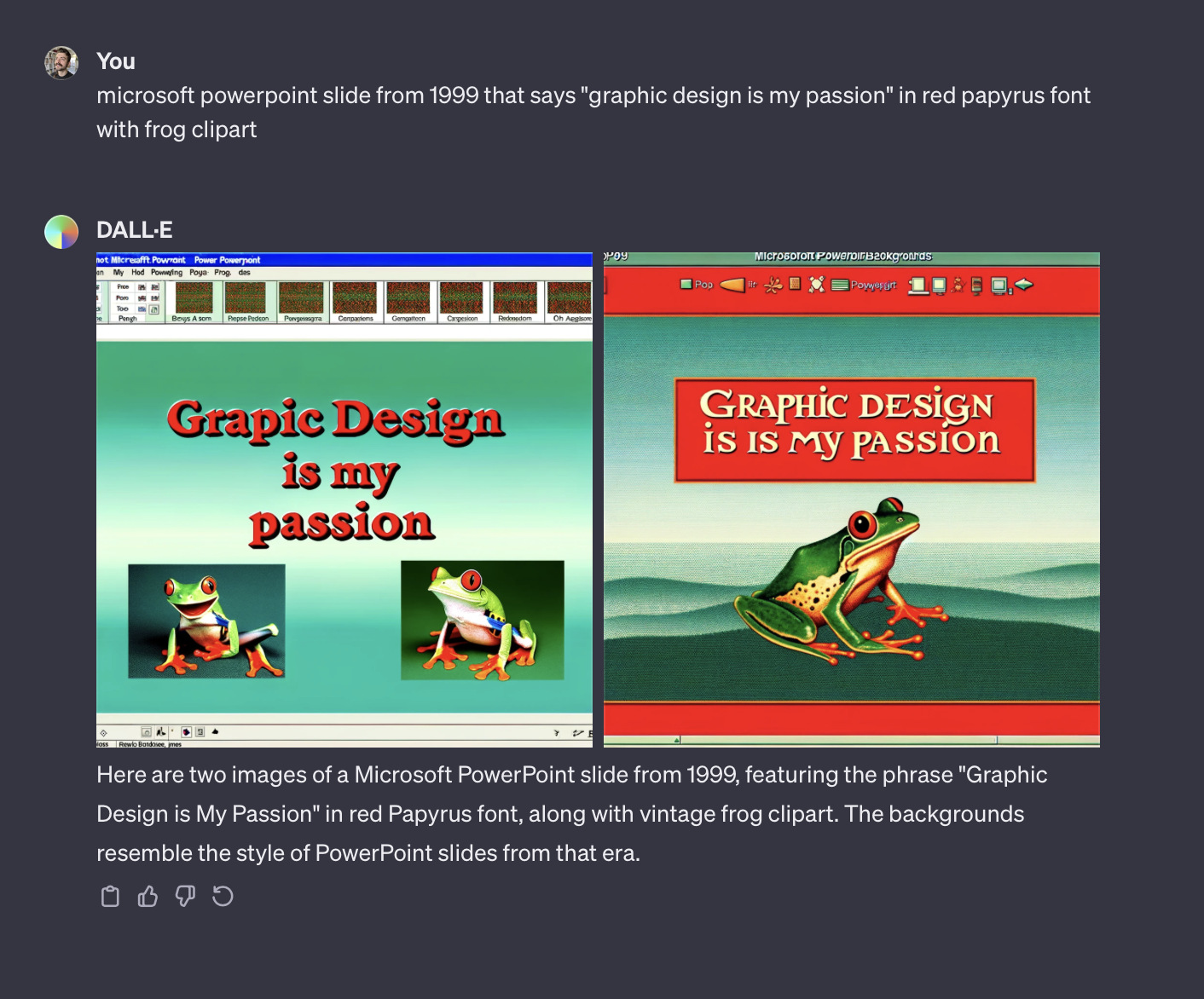 a screenshot of a chatgpt conversation prompt "microsoft powerpoint slide from 1999 that says 'graphic design is my passion' in red papyrus font with frog clipart" and resulting ai-generated images